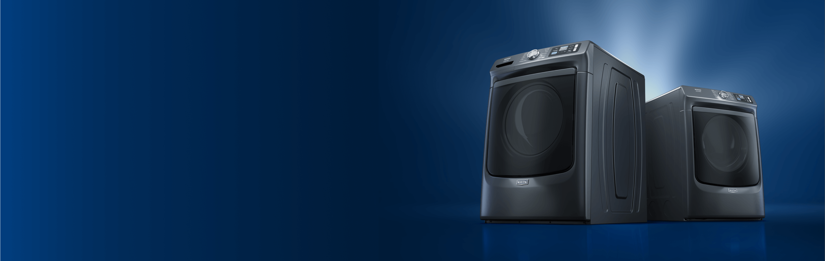 A Maytag® front load washer and dryer with streaming in from behind